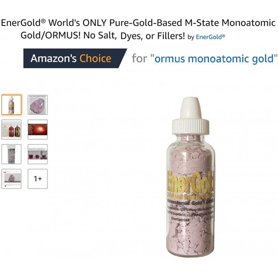 EnerGold World's ONLY Pure-Gold-Based M-State Monoatomic Gold/ORMUS! No Salt, Dyes, or Fillers!